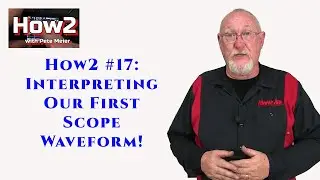 How2 #17:  Interpreting Our First Scope Waveform!