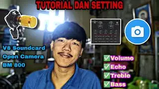 TUTORIAL Cover dengan SOUNDCARD V8 & BM 800 dan Open Camera ke HP | SETTING V8 Agar Hasilnya JERNIH