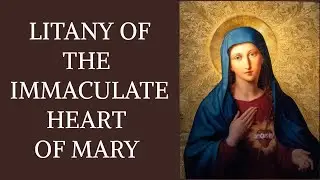 LITANY OF THE IMMACULATE HEART OF MARY | POWER OF PRAYER