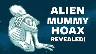 Alien Mummy Hoax Revealed - Nazca Peru (part 1)