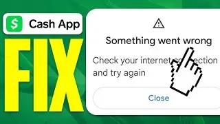 How To FIX Cash App Something Went Wrong Please Check Your Network Connection