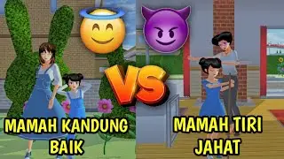MAMAH KANDUNG BAIK VS MAMAH TIRI JAHAT!! || SAKURA SCHOOL SIMULATOR INDONESIA