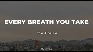 The Police - Every Breath You Take (Lyrics)