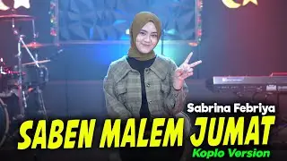 Saben Malem Jum'at Koplo Version Sabrina Febriya ( KOPLO SHOLAWAT TERBARU )