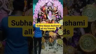 subha bijoya dashami all my friends