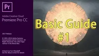 Adobe Premiere Pro 2017 Video Editing Tutorial | Software Basics Guide | 1440p | Part 1 of 2.