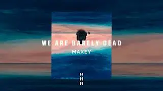 MaXeY - We Are Barely Dead| No Negative Music RELEASE