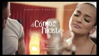 Diego Val, Daniela Darcourt, El Viejo Rodriguez - ¿Como lo Hiciste? (Official Video)