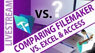 Comparing FileMaker vs. Excel and Access LiveStream Conversation