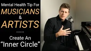 Creating an "Inner Circle" of Support as a Musician or Artist