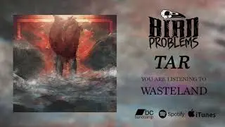 Bird Problems - Wasteland