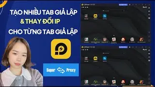 Tạo nhiều tab giả lập và thay đổi IP trên từng tab giả lập LD Player