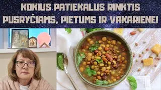 Kokius patiekalus rinktis pusryčiams, pietums ir vakarienei