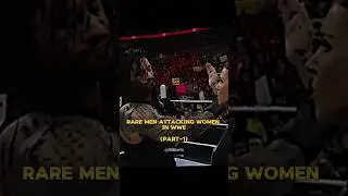 Men Attacking Women In WWE (PART-1) #shorts #edit