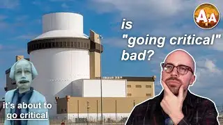Is It Bad for a Nuclear Reactor to GO CRITICAL? Nuclear Engineer Explains