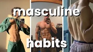 7 Powerful Habits That Increase Your Masculine Energy