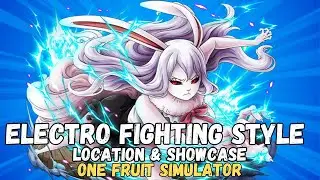 ELECTRO FIGHTING STYLE LOCATION AND SHOWCASE (ONE FRUIT SIMULATOR)