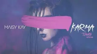 Maisy Kay - KARMA (Tiësto Version)