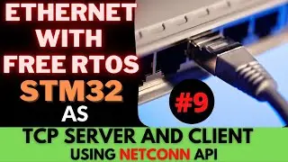 STM32 ETHERNET #9 TCP SERVER and CLIENT || NETCONN || FREERTOS || LWIP