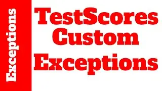 10.02 TestScores Custom Exceptions | Starting Out With Java