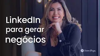 LinkedIn para gerar negócios.
