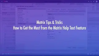 Matrix Tips & Tricks | How to Get the Most from the Matrix Help Text Feature | DICE Corporation