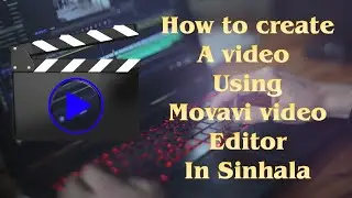 How to create a video by movavi video editor in Sinhala