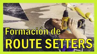 🎓 ¿Quién es un Route setter y cómo debe formarse?
