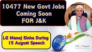 BIG NEWS ! 10,477 New Govt Jobs in J&K | LG Manoj Sinha Announces Upcoming Vacancies