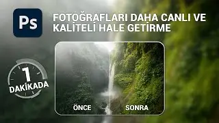 Photoshop'ta Fotoğrafları Daha Canlı ve Daha Kaliteli Hale Getirme | 1 Dakikada Resmi Güzelleştir