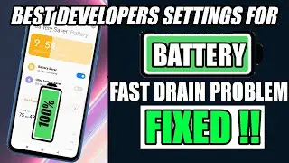 Developers Settings for Battery Fast Drain Problem 🔋🔋 | Double Your Battery Life on Android
