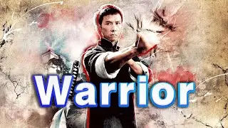 Ip man - Warrior ( Lyrics )
