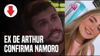 Ex-namorada de Arthur comenta sobre declaração