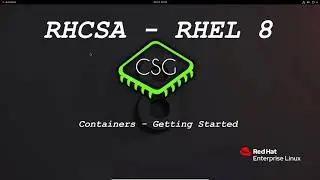 RHCSA RHEL 8 - Containers - Getting Started