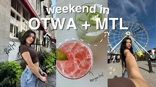 WEEKEND IN MY LIFE: visiting ottawa & montreal, family road trip & being a tourist lol
