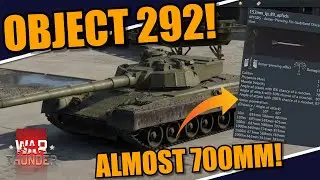 War Thunder - A CLOSER look on the OBJECT 292! ALMOST 700mm OF PENETRATION? BEST CANNON in the game?