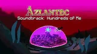 Azlantec OCT Tessa and Calypso Soundtrack: Hundreds of Me