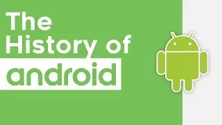 The History of Android!