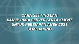 Cara Setting LAN dan IP pada Komputer Server/Klien ANBK 2021 | Tutorial | ANBK 2021