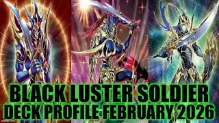BLACK LUSTER SOLDIER DECK PROFILE (FEBRUARY 2026) YU-GI-OH!