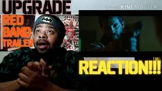 Upgrade Red Band Trailer #1 | REACTION!!!