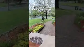 Homeless man rips down Pride Flag in Orléans, Ottawa!
