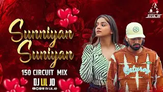 Sunniyan Suniyan 150 Circuit  Mix DJ LIL JO