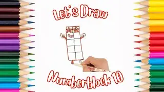 Let’s Draw Numberblocks: Number Ten