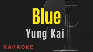 Blue - Yung Kai || Karaoke with lyrics