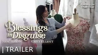 Blessings in Disguise | Trailer | Starring Shae Robins and Casey Elliott