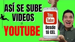 🔴 Como SUBIR un ViDEO a Youtube desde el CELULAR 2021 - Publicar vídeos a tu CANAL CORRECTAMENTE