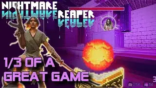 Nightmare Reaper - 1/3 of a GREAT game