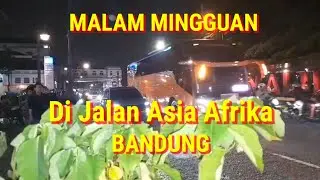 JALAN ASIA AFRIKA BANDUNG | Paling Asik Buat Malam Mingguan | Virtual Tour