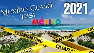 Playa Del Carmen Mexico Covid Test 2021
